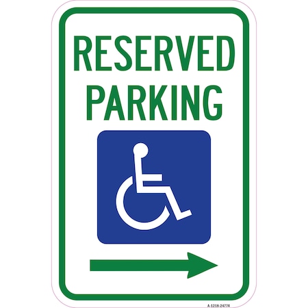 Signmission Reserved Parking With Handicapped Symbol With Righ Aluminum, 12" x 18", A-1218-24774 A-1218-24774